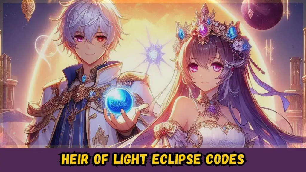 Heir of Light Eclipse Codes [NEW] March 2024 Get Stone Chest, Summon