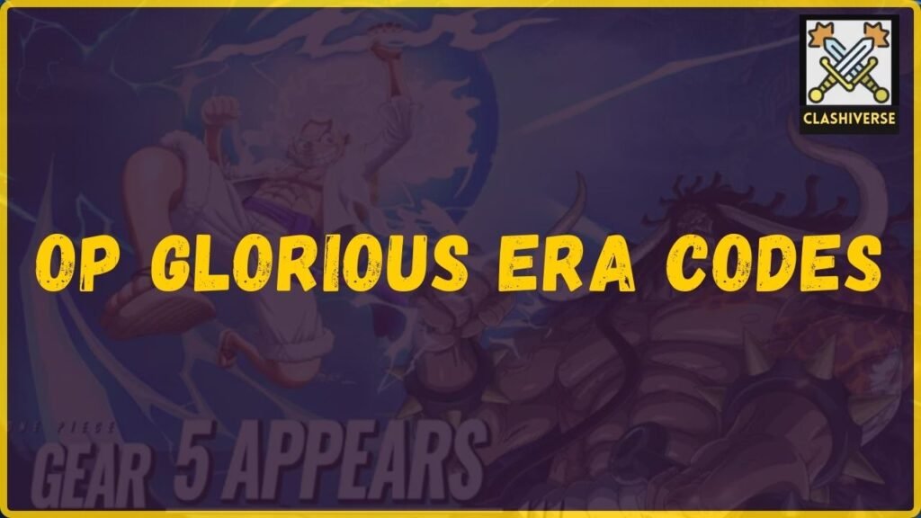 OP Glorious Era Codes Guide (Gift Code for September 2024)