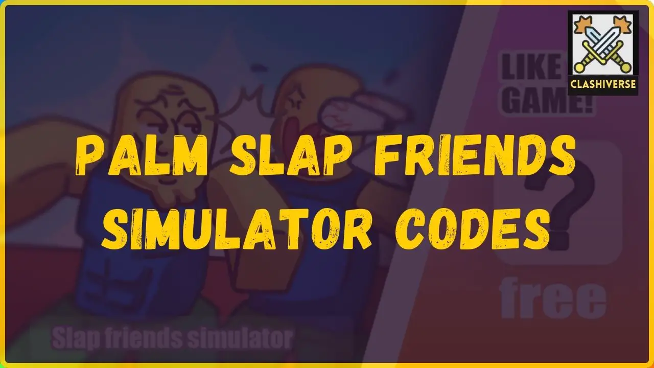 Palm Slap Friends Simulator codes