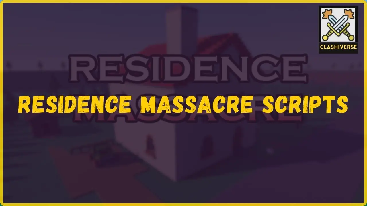 Residence Massacre Scripts
