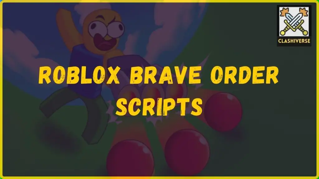 Roblox Brave Order Scripts