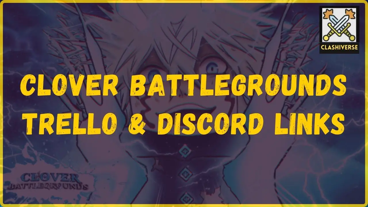 Roblox Clover Battlegrounds Trello & Discord Links