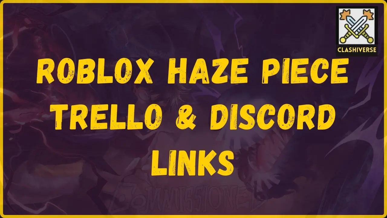 Roblox Haze Piece Trello & Discord Links
