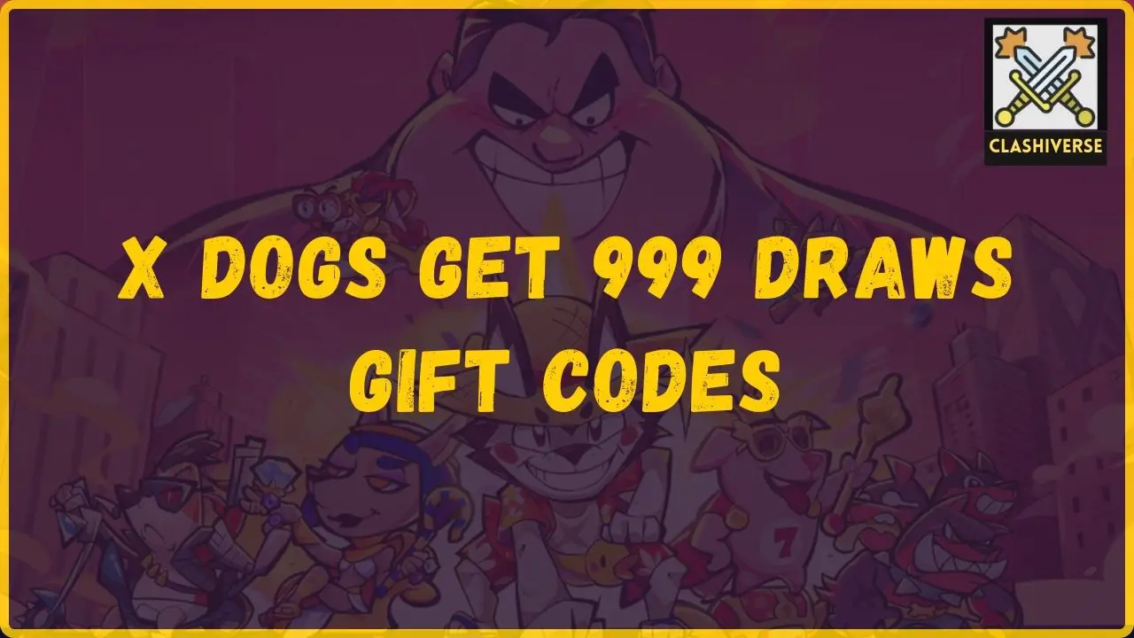 X Dogs Get 999 Draws Codes