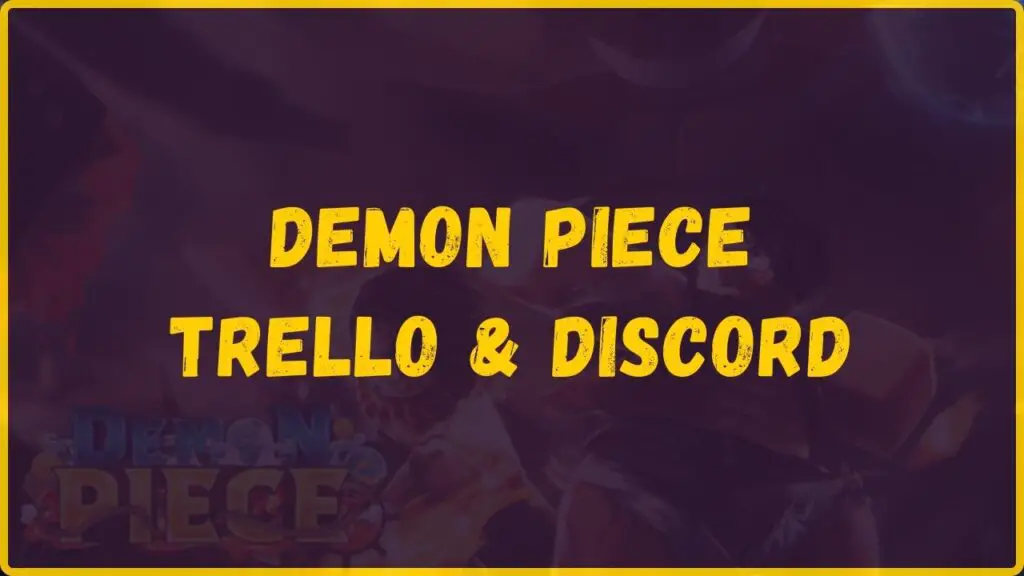 Roblox Demon Piece Trello & Discord Links Guide