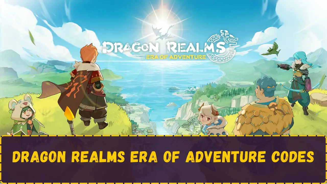 Dragon Realms Era of Adventure Codes