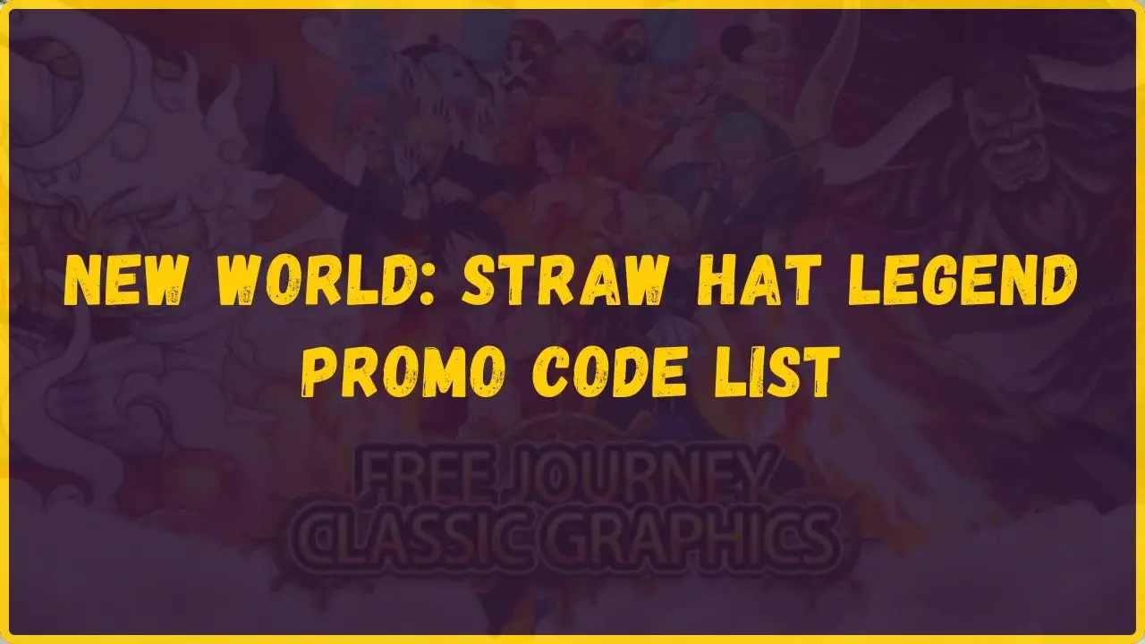 New World Straw Hat Legend promo code list
