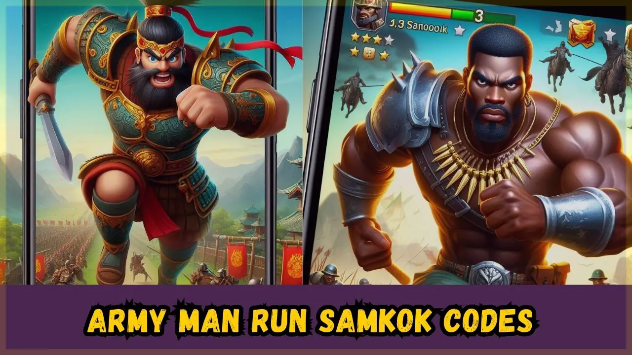 Army Man Run Samkok Codes