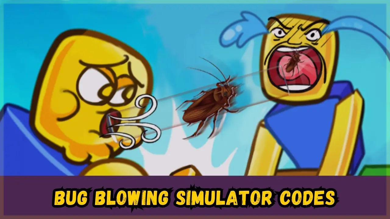 Bug Blowing Simulator codes