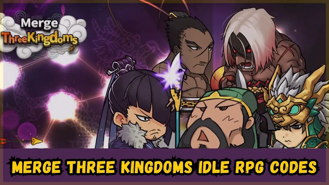 Merge Three Kingdoms Idle RPG Codes
