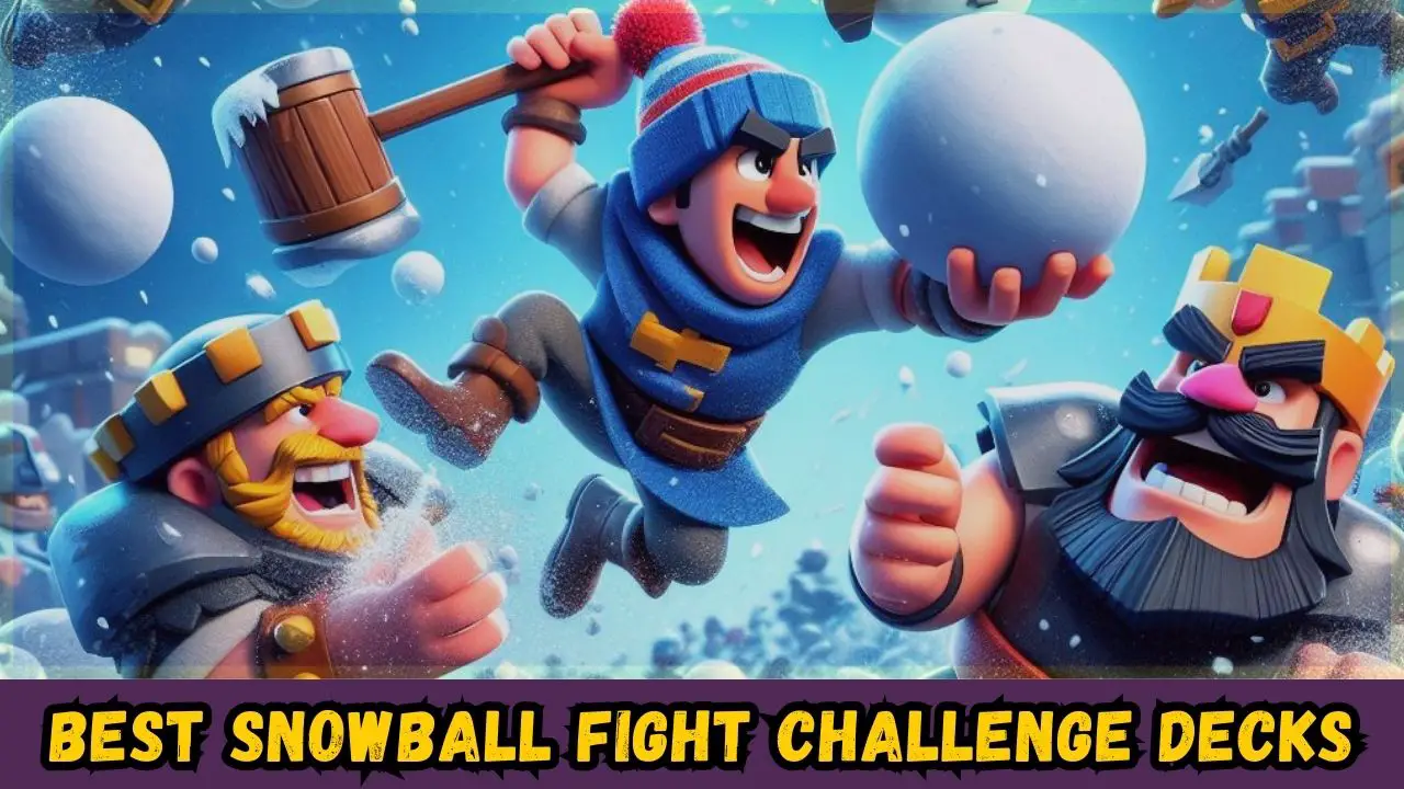 Best Snowball Fight Challenge Decks in Clash Royale