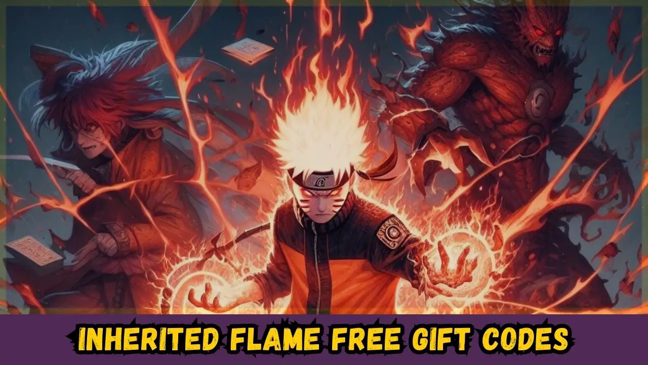 Inherited Flame Free Gift Codes list