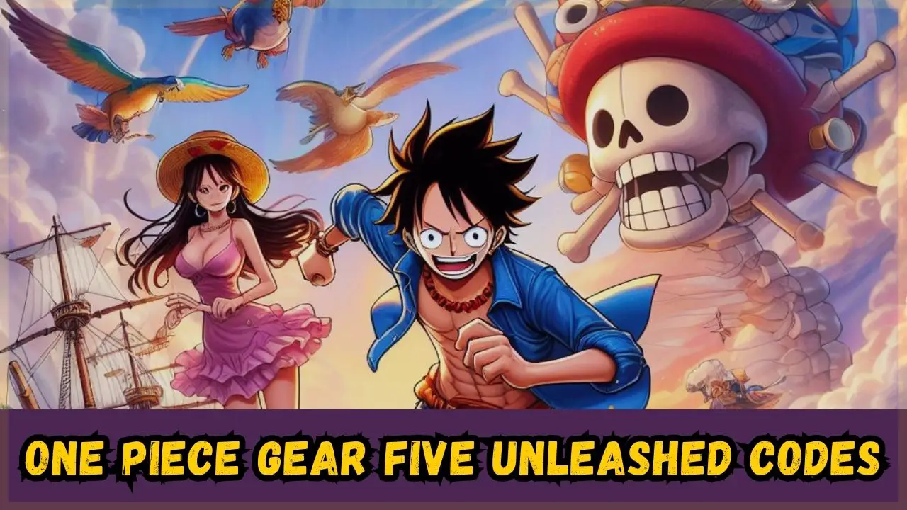 ONE PIECE Gear Five Unleashed Codes