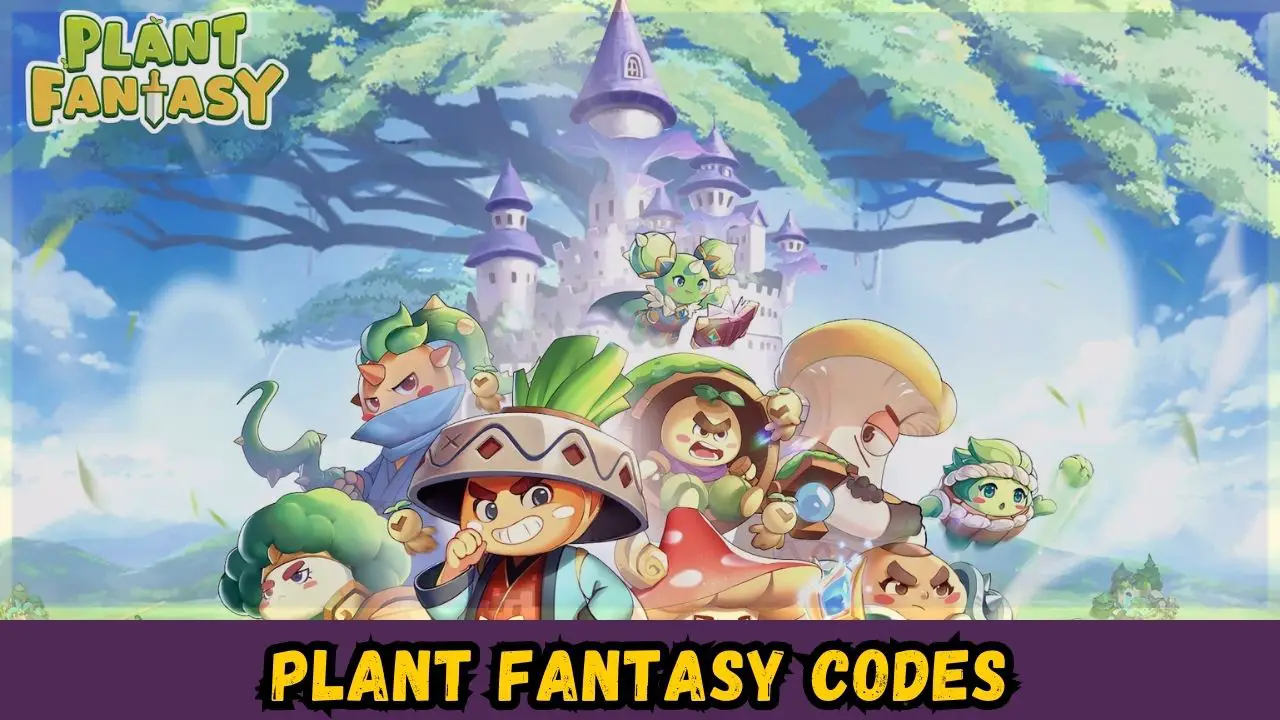 Plant Fantasy codes