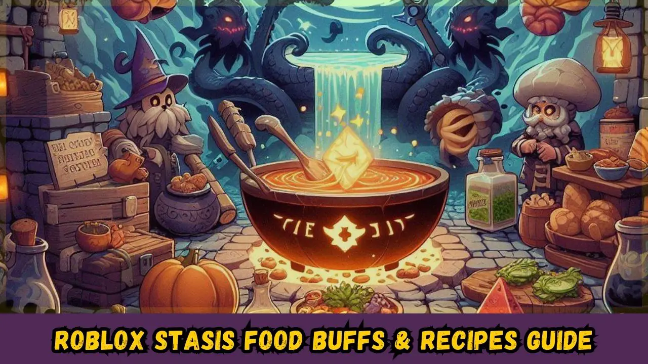 Roblox Stasis Food Buffs & Recipes Guide
