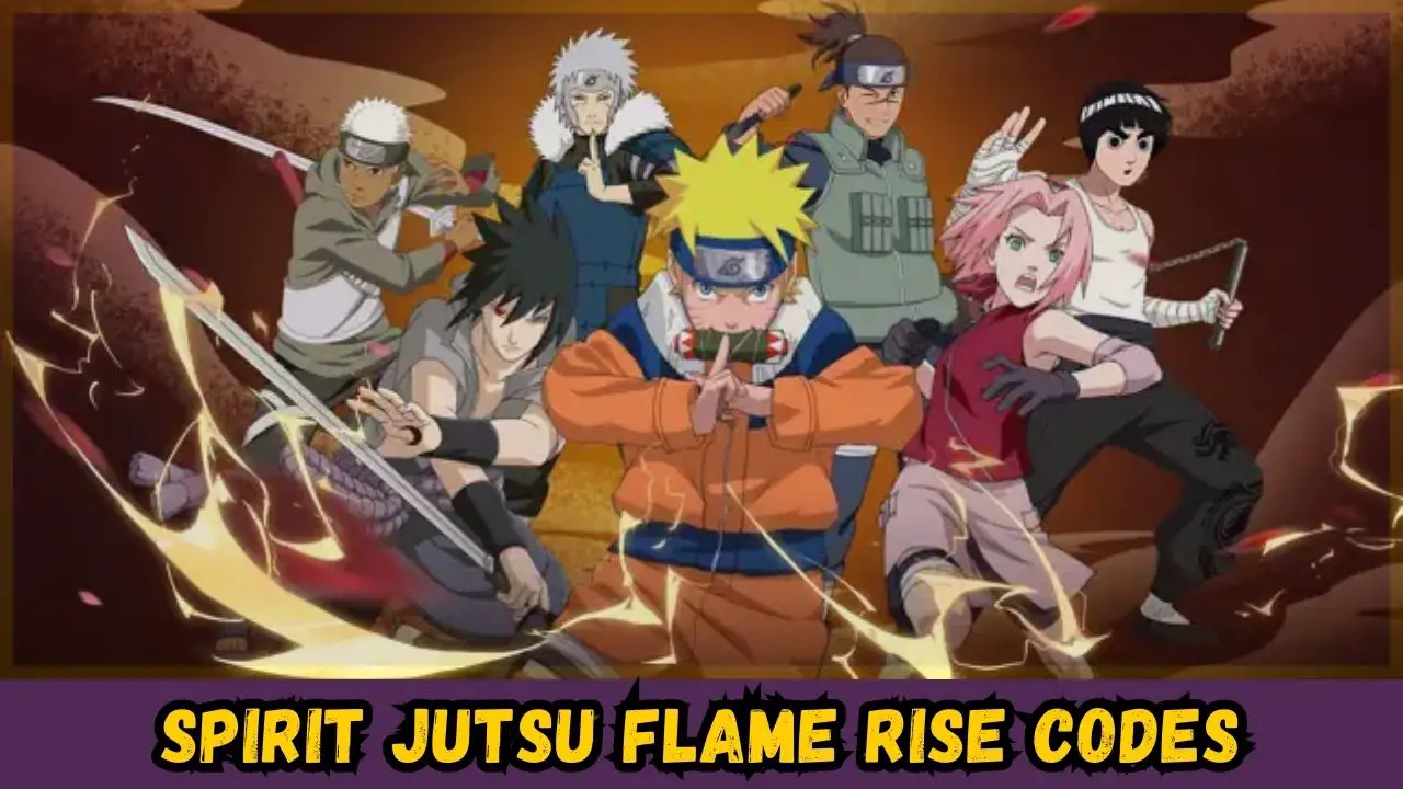 Spirit Jutsu Flame Rise Codes