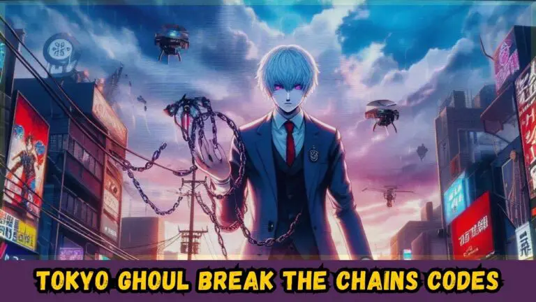 Tokyo Ghoul Break the Chains codes list