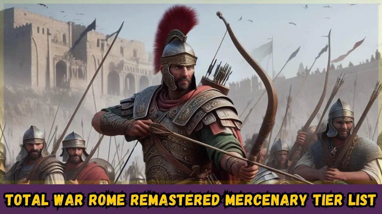 Total War ROME REMASTERED Mercenary Tier List