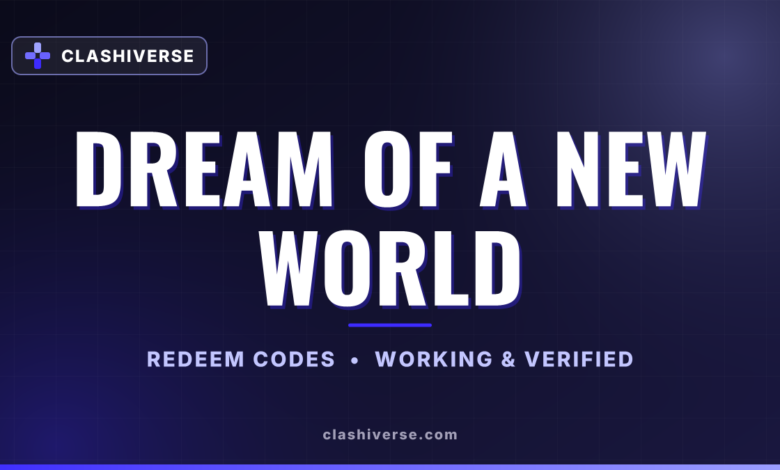 List of All Dream of a New World Codes-updated