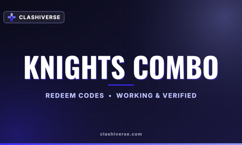List of All Knights Combo Codes-updated