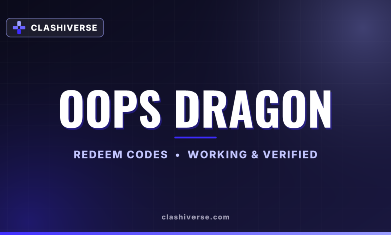 List of All Oops Dragon Codes-updated