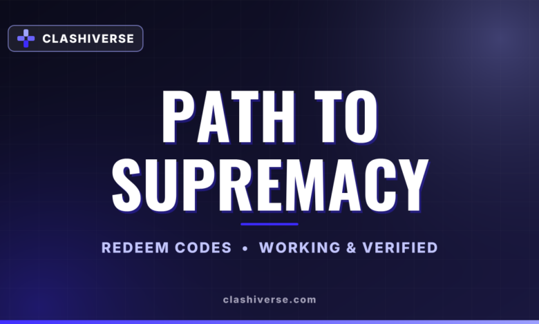 List of All Path To Supremacy Codes-updated
