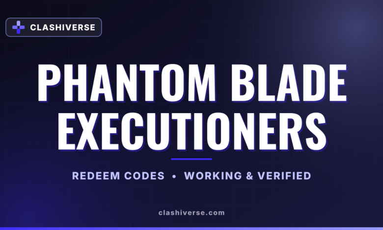 List of All Phantom Blade Executioners Codes-updated