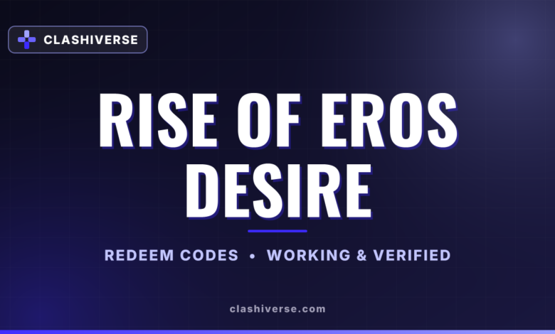 List of All Rise of Eros Desire Codes-updated