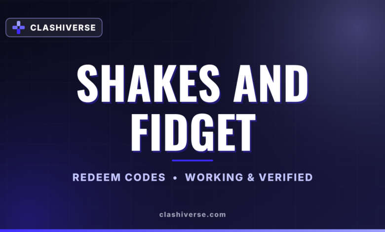 List of All Shakes and Fidget Codes-updated