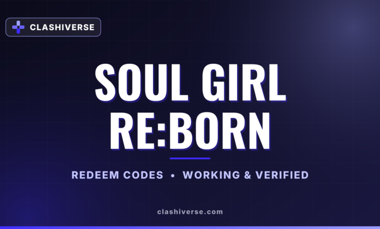 Soul Girl Re:Born codes